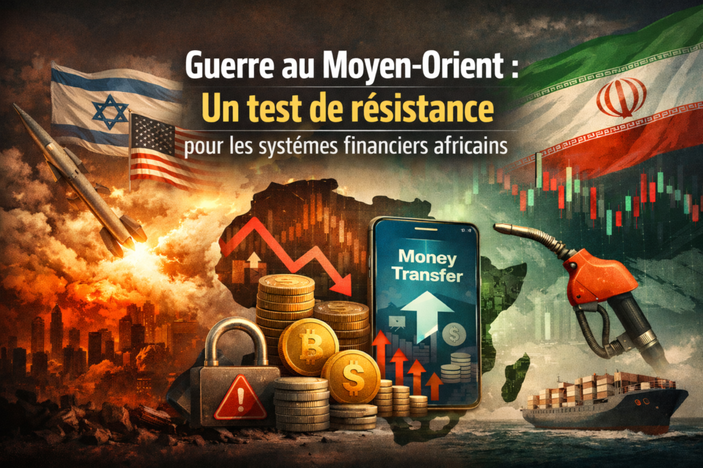 Impact du conflit au Moyen-Orient sur la stabilité financière en Afrique avec monnaies, pétrole et paiements numériques